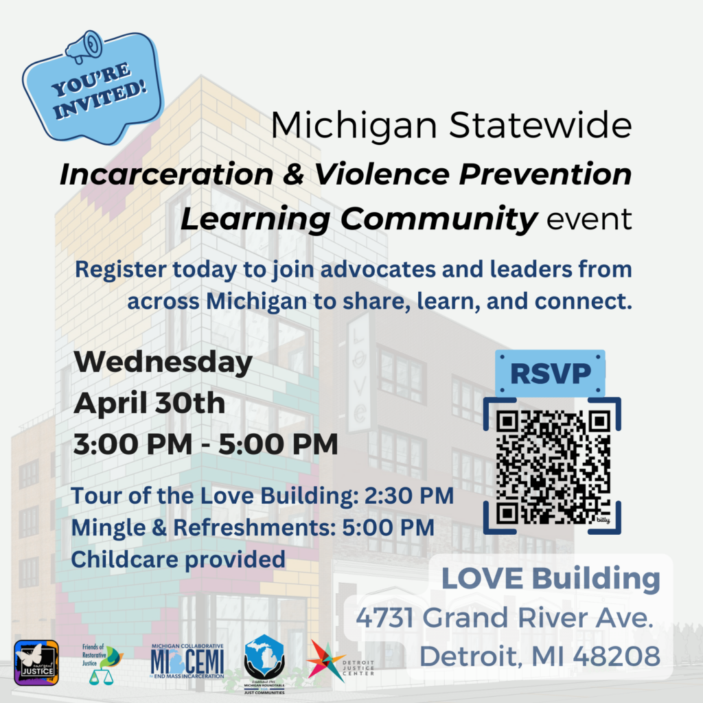 You’re Invited: Join Us for the First In-Person Michigan Statewide Incarceration & Violence Prevention Learning Community Event!