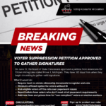 ALERT: Voter Suppression Petition Approved to Circulate in Michigan