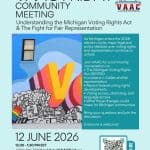 Join VAAC on June 12 for Our Friday Community Meeting on the Michigan Voting Rights Act and Fair Representation